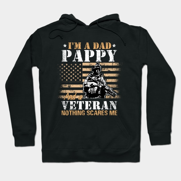 I'm A Dad Pappa  and a Veteran Nothing scares me T-Shirt Veteran Father's Day Hoodie by Otis Patrick